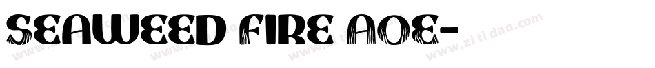 Seaweed Fire AOE字体转换